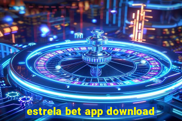 estrela bet app download